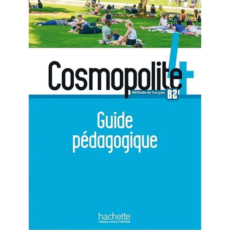 COSMOPOLITE 4 - GUIDE PÉDAGOGIQUE - B2