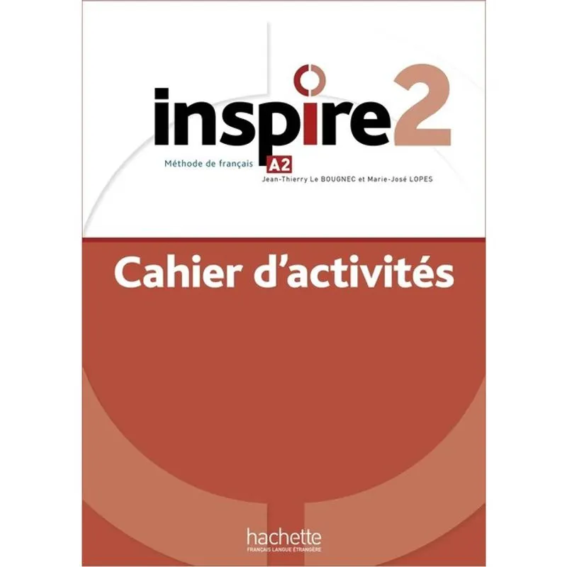 INSPIRE 2 - CAHIER D'ACTIVITÉS (A2)