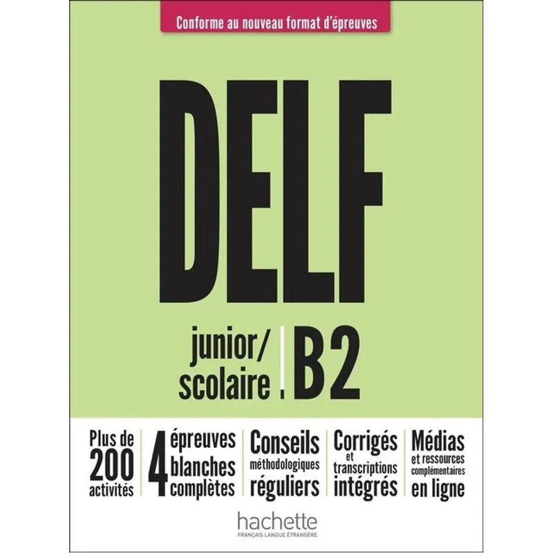 DELF JUNIOR/SCOLAIRE - B2 - NOUVEAU FORMAT D'ÉPREUVES
