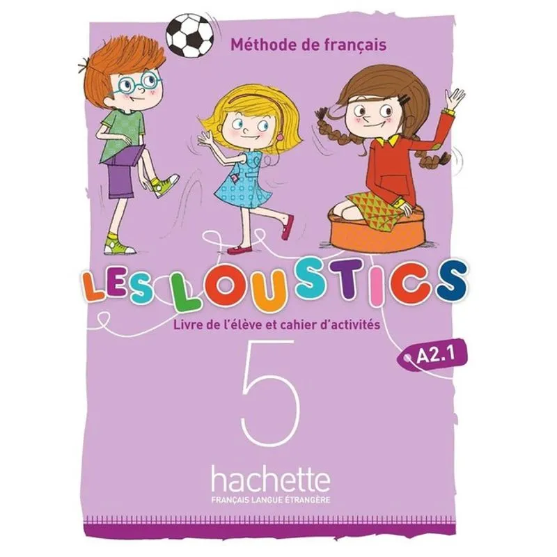 LES LOUSTICS (6 NIVEAUX) VOLUME 5 - LIVRE DE L'ÉLÈVE + CAHIER D'ACTIVITÉS (A2.1)