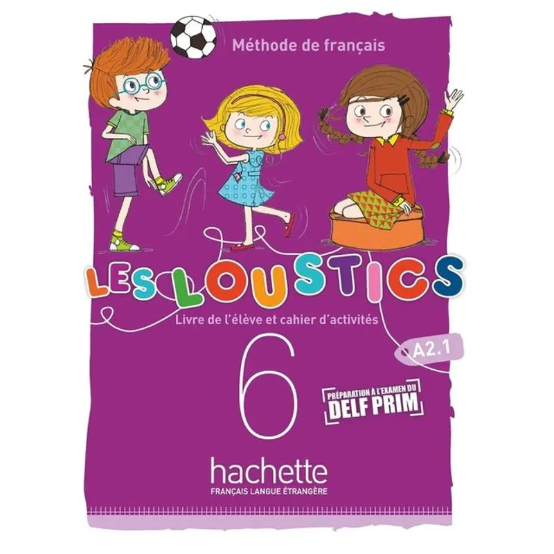 LES LOUSTICS (6 NIVEAUX) VOLUME 6 -LIVRE DE L'ÉLÈVE + CAHIER D'ACTIVITÉS (A2.1)