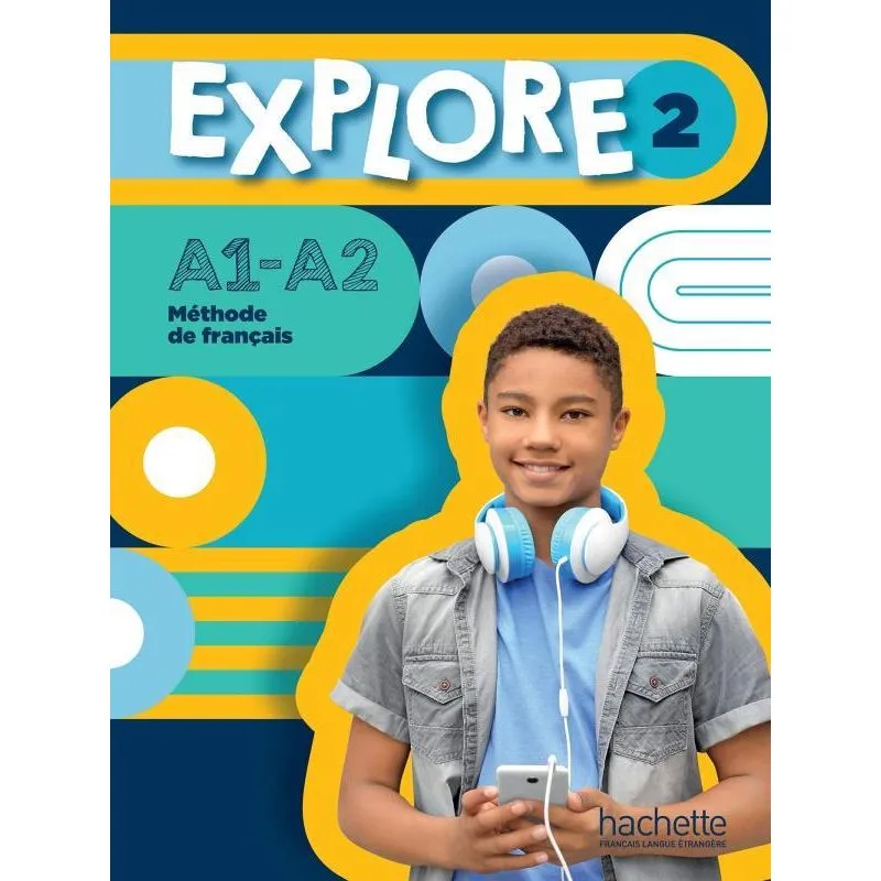 EXPLORE 2 - LIVRE DE L'ÉLÈVE - A1 - A2
