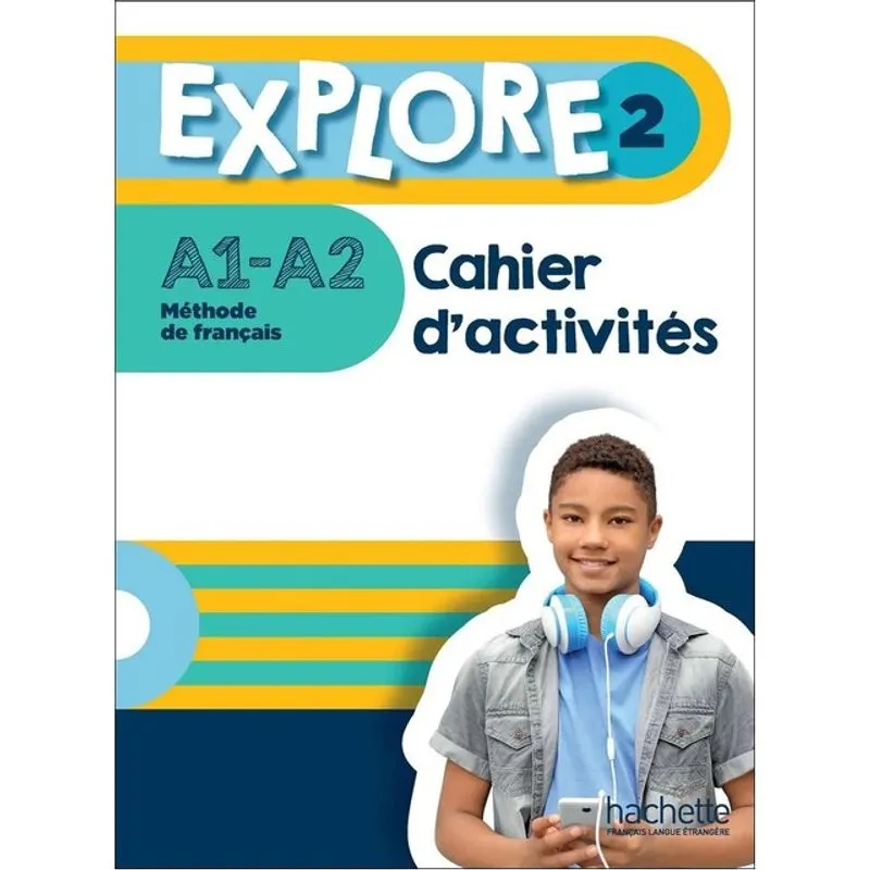 EXPLORE 2 - CAHIER D'ACTIVITÉS (A1-A2)