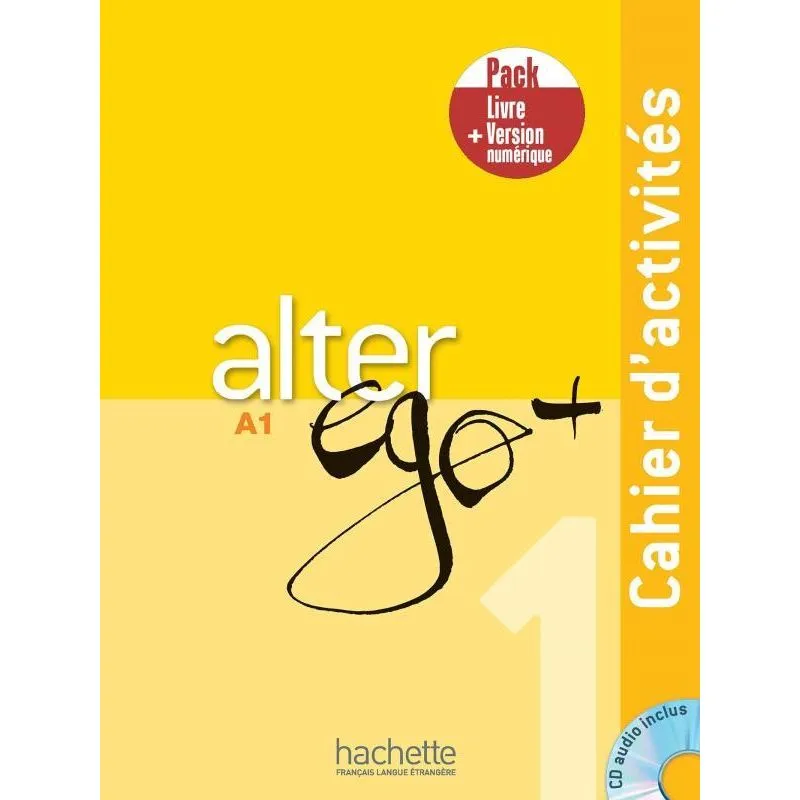 ALTER EGO+ 1 - A1 - PACK CAHIER + VERSION NUMÉRIQUE