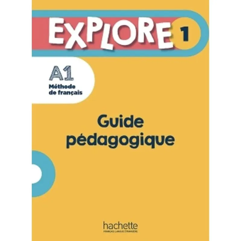 EXPLORE 1 - GUIDE PÉDAGOGIQUE (A1)