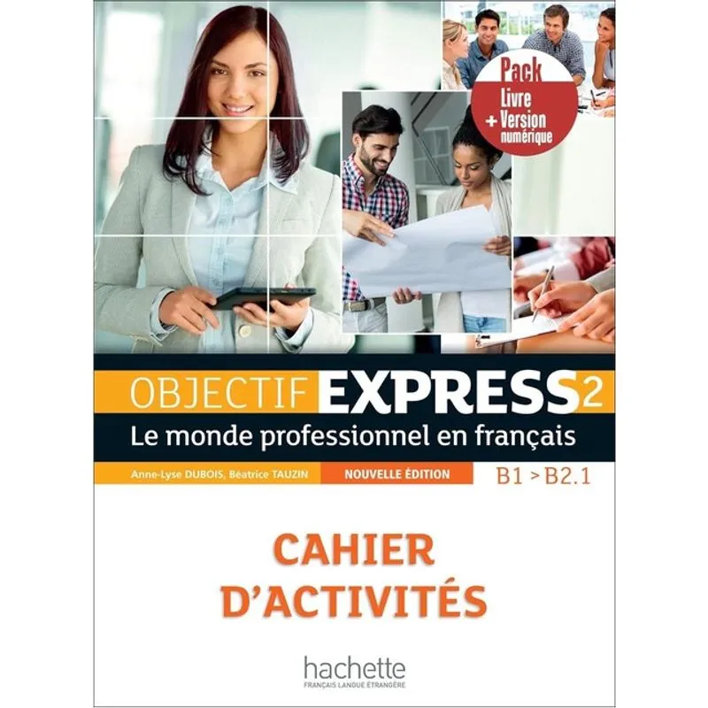 OBJECTIF EXPRESS 2 - PACK CAHIER D'ACTIVITÉS + VERSION NUMÉRIQUE B1-B2.1 - 2E ÉDITION
