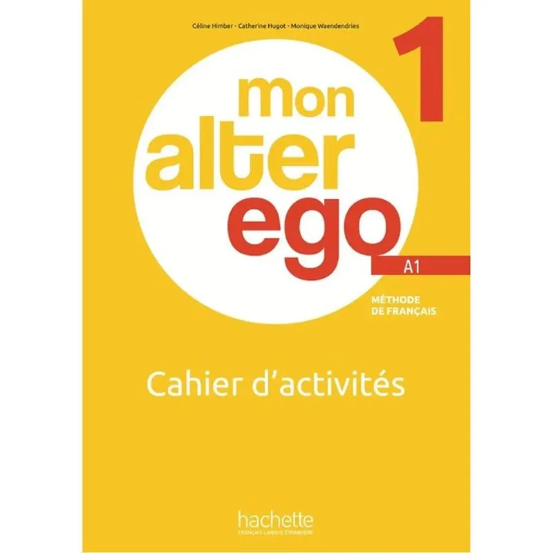 MON ALTER EGO 1 - CAHIER D'ACTIVITÉS (A1)