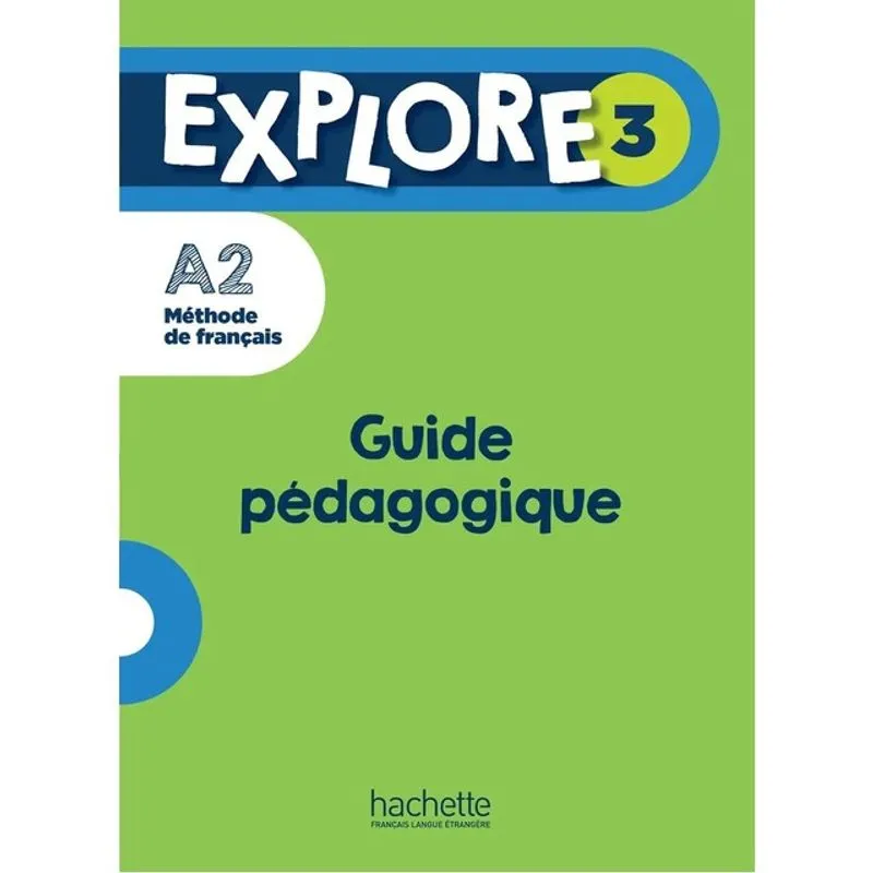 EXPLORE 3 - GUIDE PÉDAGOGIQUE (A2)