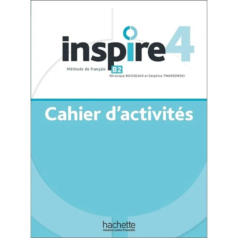 INSPIRE 4 - CAHIER D'ACTIVITÉS - B2