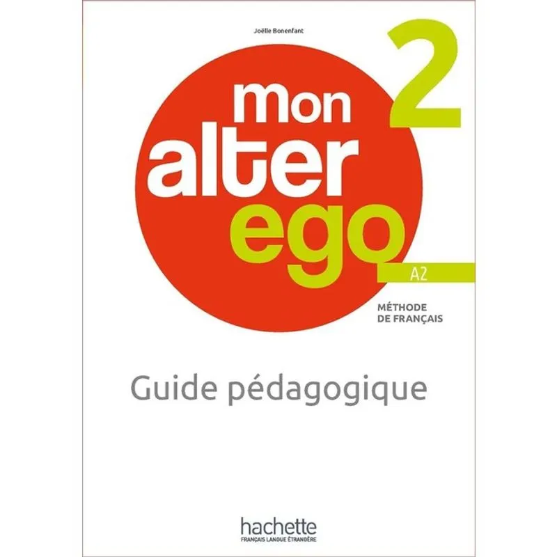 MON ALTER EGO 2 - GUIDE PÉDAGOGIQUE (A2)