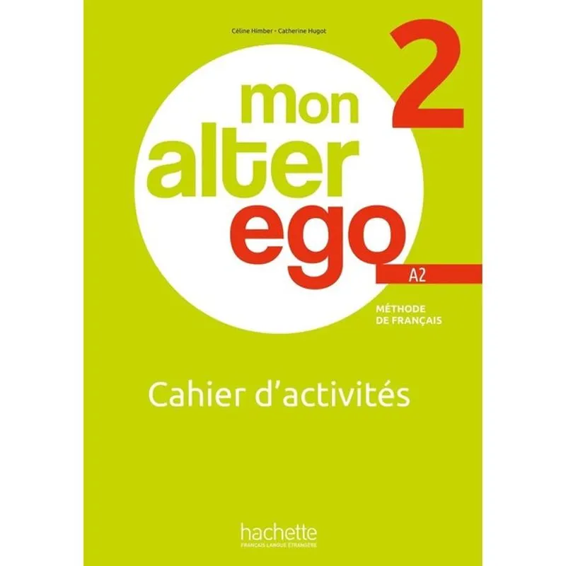 MON ALTER EGO 2 - CAHIER D'ACTIVITÉS (A2)
