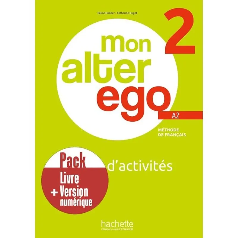 MON ALTER EGO 2 - PACK CAHIER D'ACTIVITÉS + VERSION NUMÉRIQUE (A2)