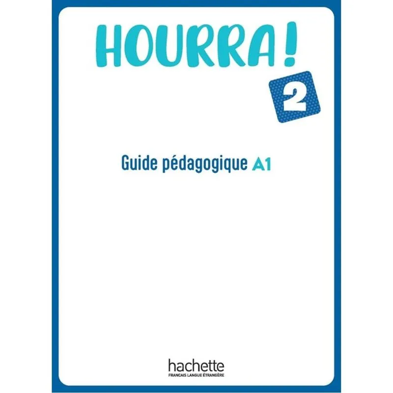 HOURRA ! 2 - GUIDE PÉDAGOGIQUE