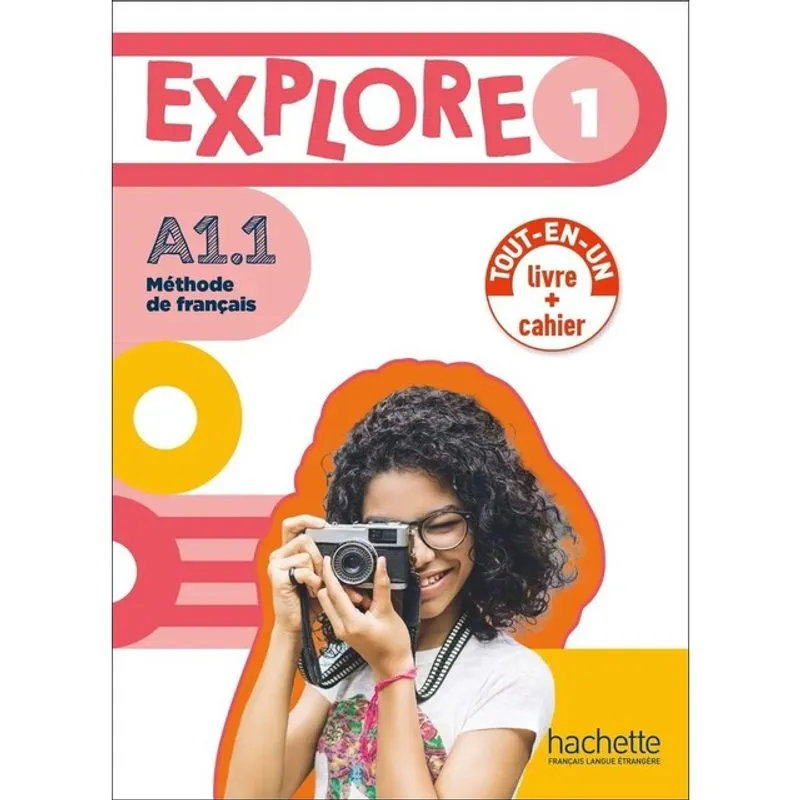 EXPLORE 1 - VERSION LIVRE DE L'ÉLÈVE + CAHIER D'ACTIVITÉS (A1.1)