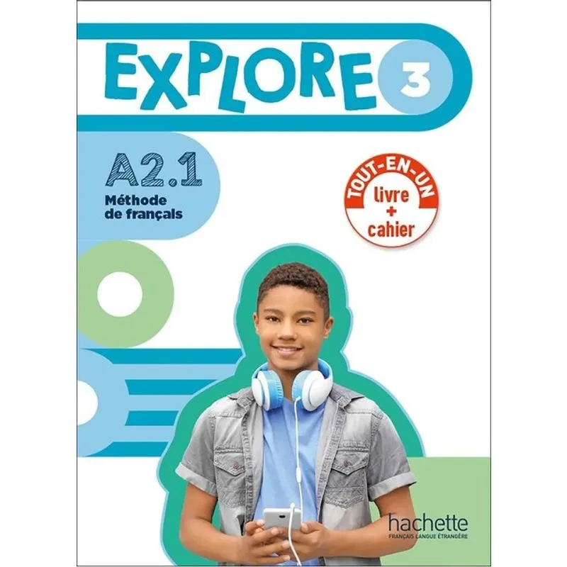EXPLORE 3 - VERSION LIVRE DE L'ÉLÈVE + CAHIER D'ACTIVITÉS (A2.1)