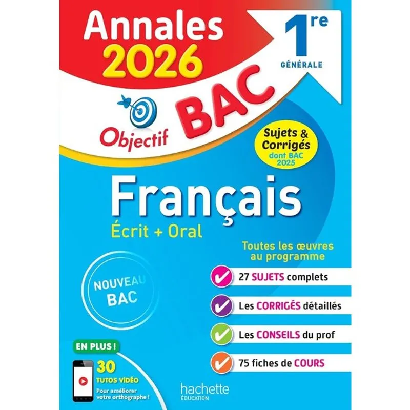 ANNALES OBJECTIF BAC 2026 - FRANÇAIS 1RE GÉNÉRALE - SUJETS ET CORRIGÉS