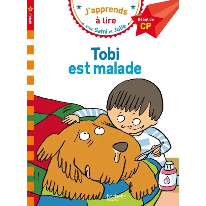 J'apprends à lire avec Sami et Julie - CP Niveau 1 - Tobi est malade