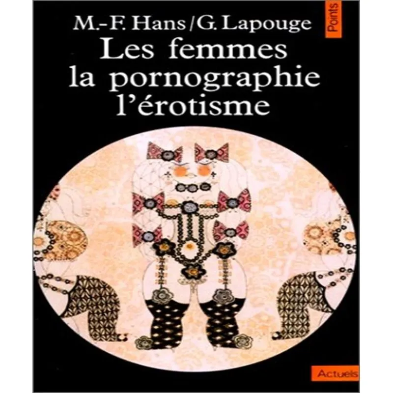 Les Femmes, La Pornographie, Lerotisme