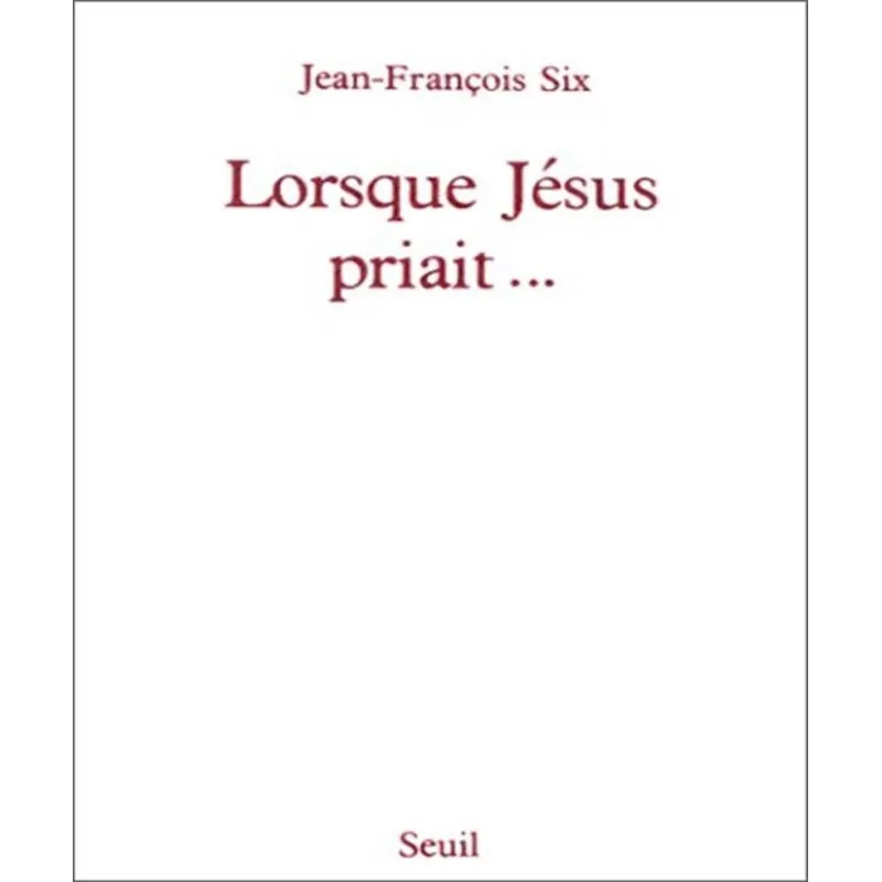 Lorsque Jésus Priait