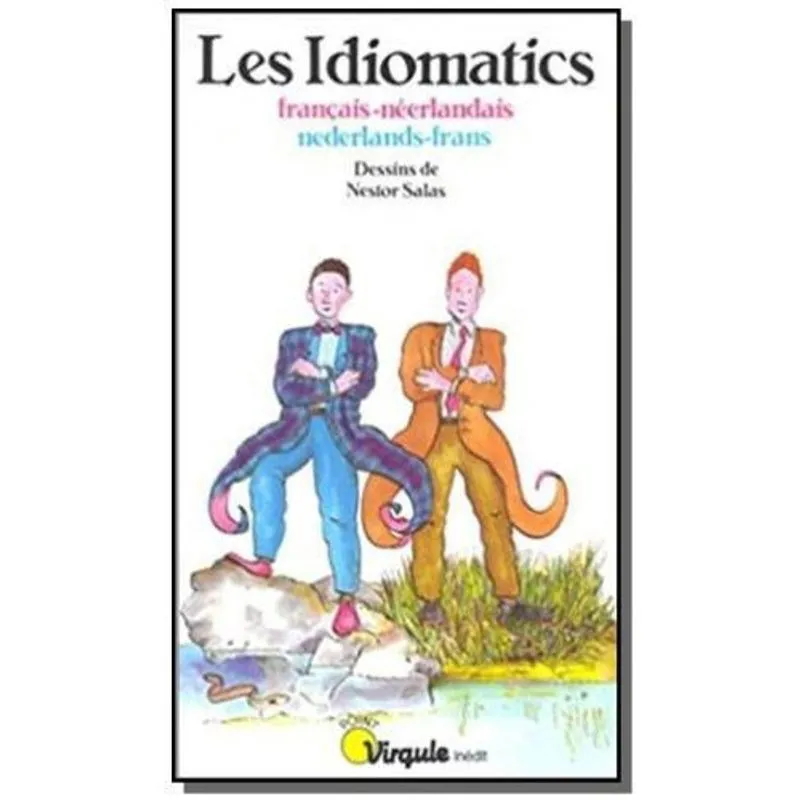 Les Idiomatics: Francais-Neerlandais