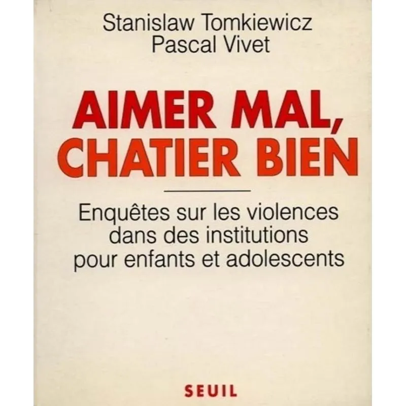 Aimer Mal, Chatier Bien