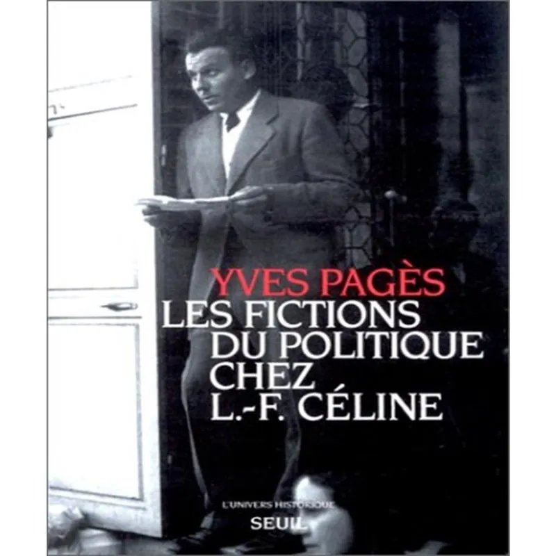Les Fictions Du Politique Chez l. f. Céline