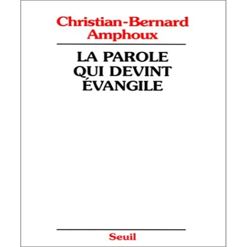 La Parole Qui Devint Évangile