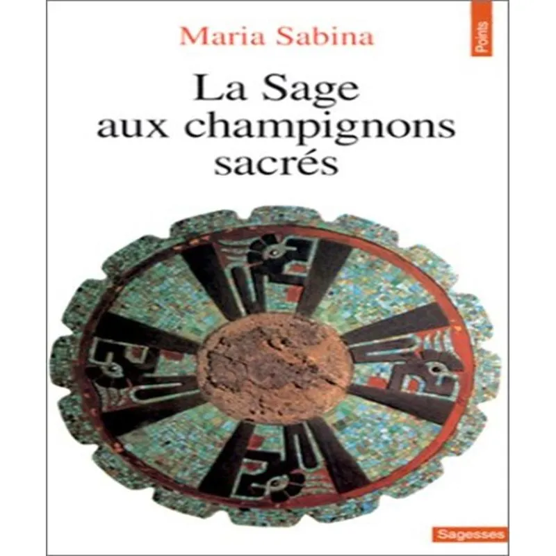 Le Sage Aux Champignons Sacrés