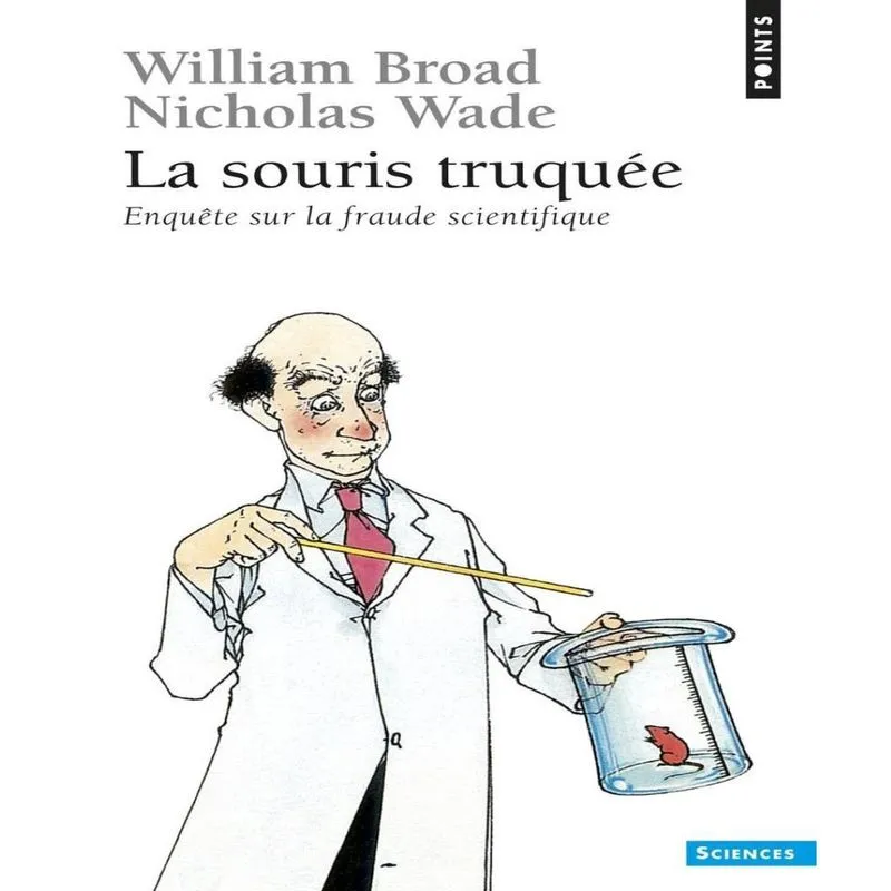 La Souris Truquée - Enquête Sur La Fraude Scientifique