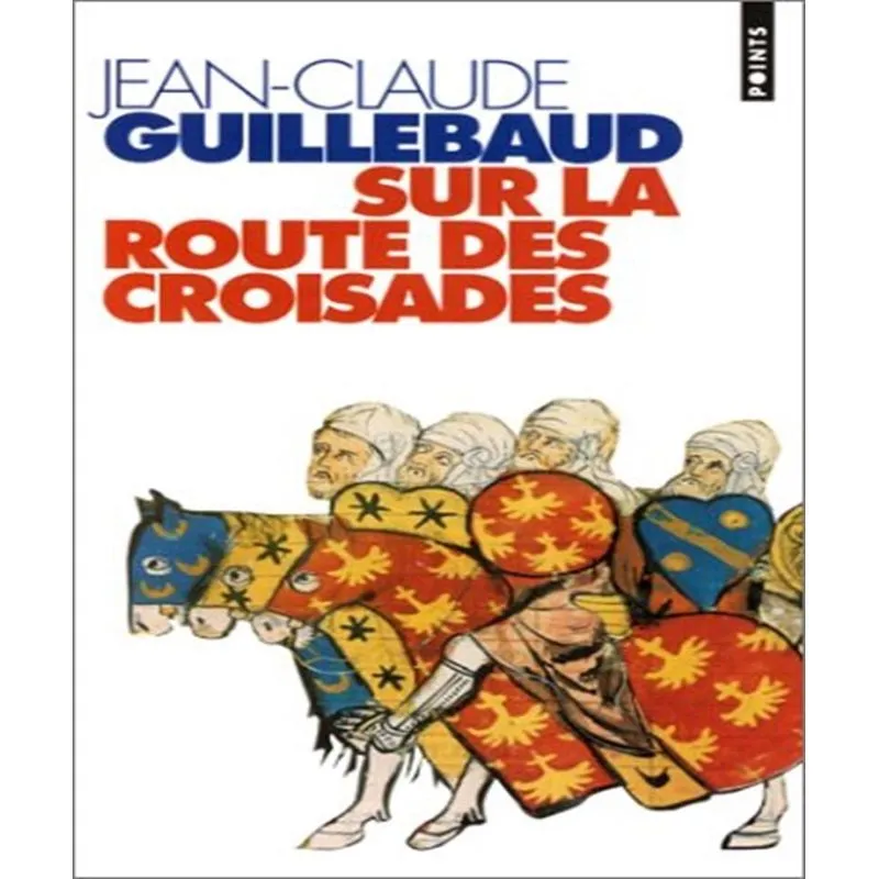 Sur La Route Des Croisades