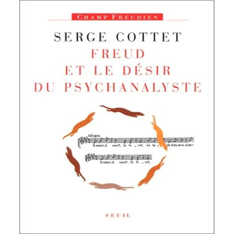 Freud Et Le Désir Du Psychanalyste
