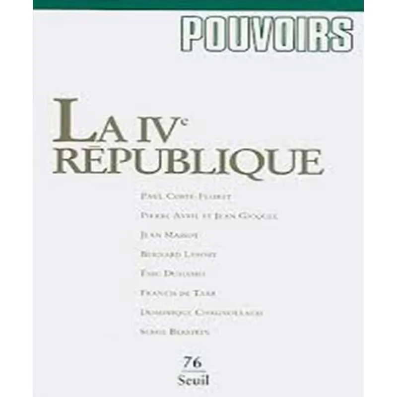 Pouvoirs 76 - La Ive République