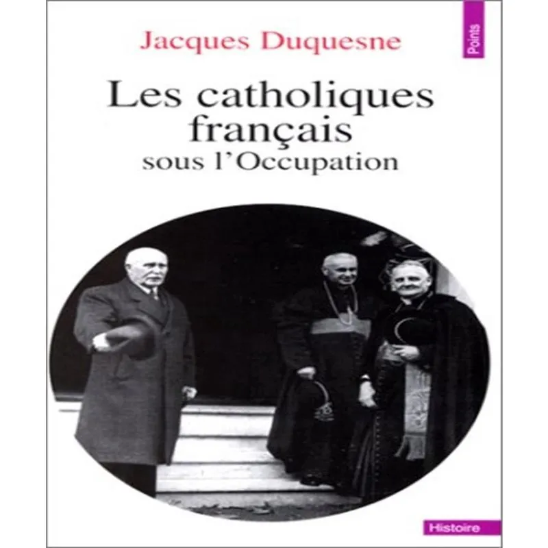 Les catholiques FRANçAIS sous loccupation