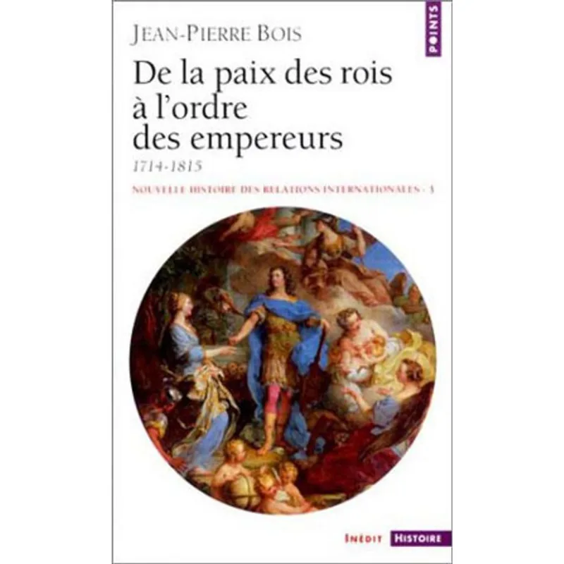 DE LA PAIX DES ROIS A L'ORDRE DES EMPEREURS