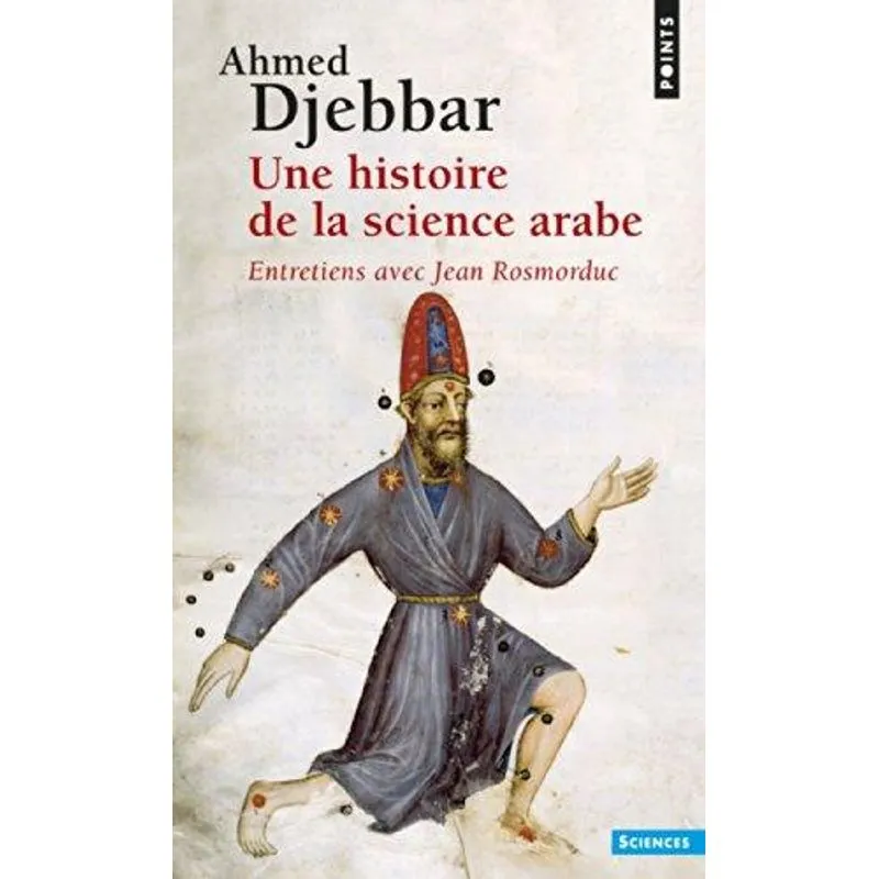 Une Histoire de la Science Arabe