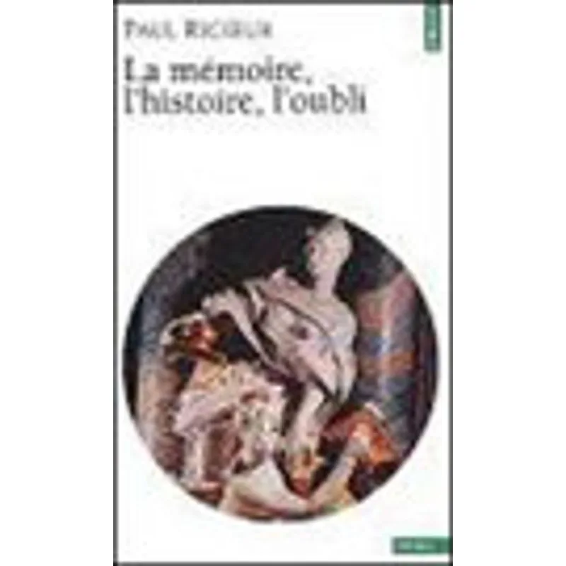 MEMOIRE, L'HISTORIE, L'OUBLI, LA