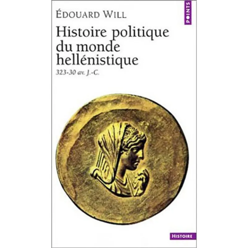 HISTOIRE POLITIQUE DU MONDE HELLENISTIQUE