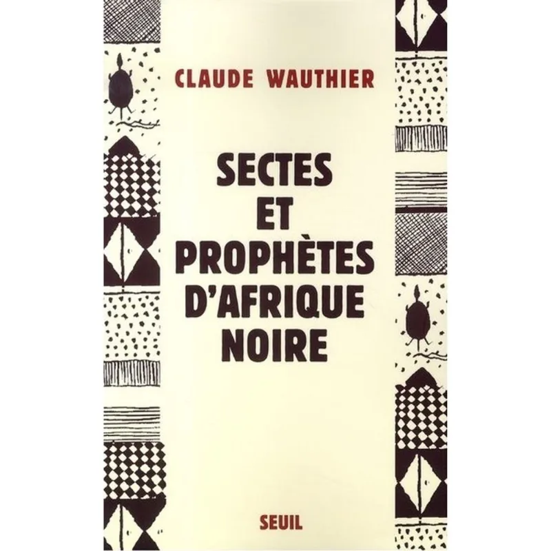 SECTES ET PROPHÈTES D'AFRIQUE NOIRE