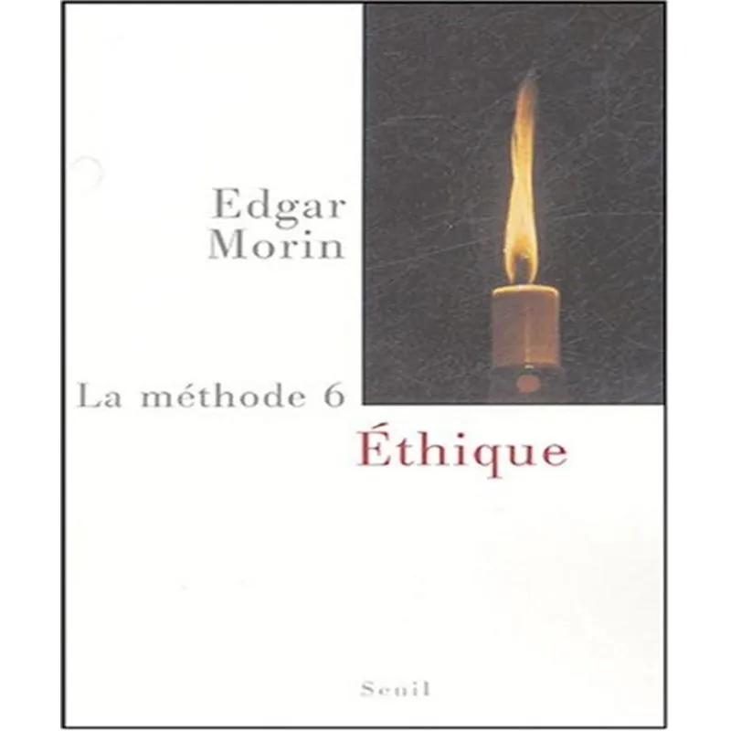 La Méthode. Volume 6, Éthique