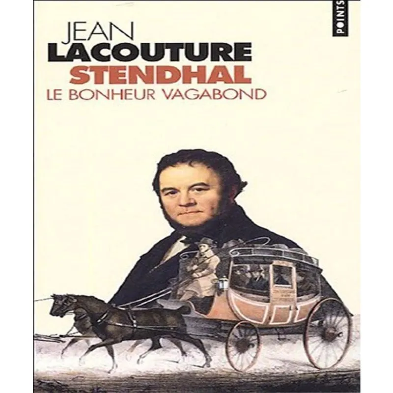 Stendhal Le Bonheur Vagabond