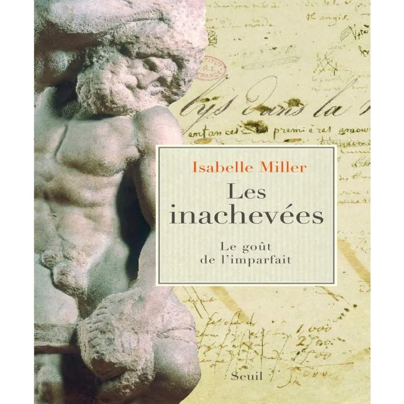 Les INACHEVéES - le GOûT de limparfait
