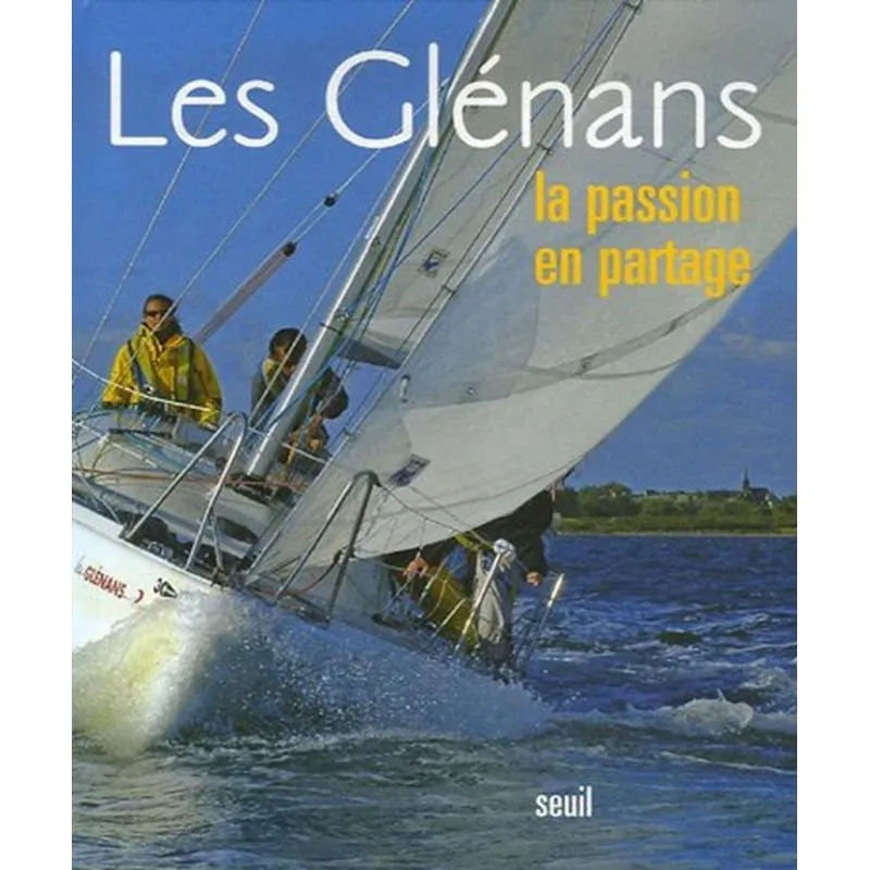 Les Glénans: La Passion En Partage