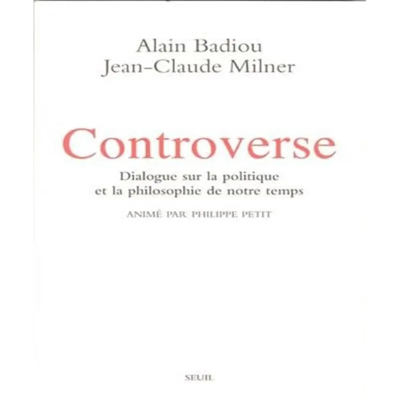 Controverse - dialogue sur la politique et la philosophie de notre temps