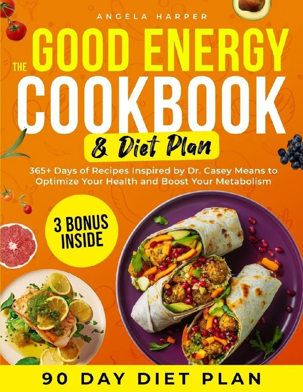 The Good Energy Cookbook & Diet Plan
