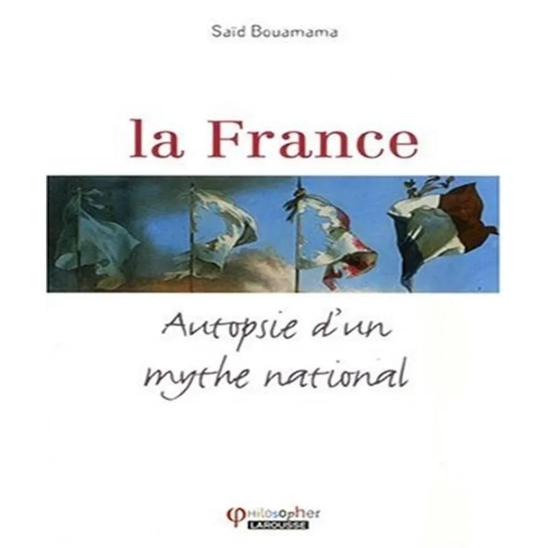 La france - autopsie dun mythe national