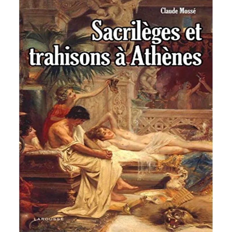 Sacrilèges Et Trahisons À Athènes