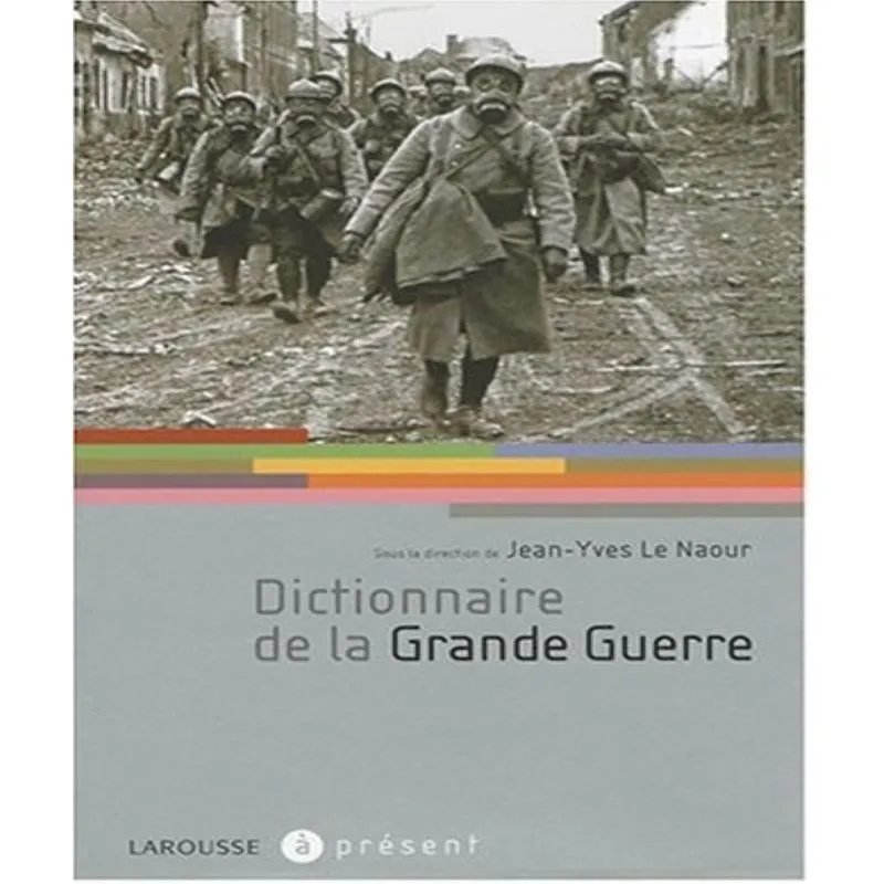 Dictionnaire De La Grande Guerre