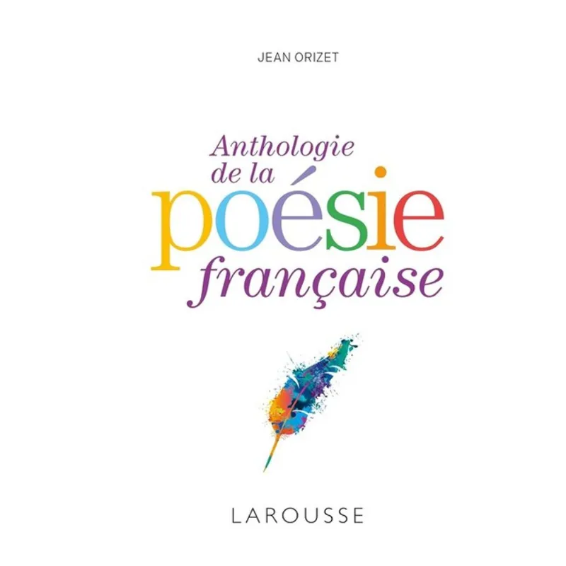 ANTHOLOGIE DE LA POÉSIE FRANÇAISE
