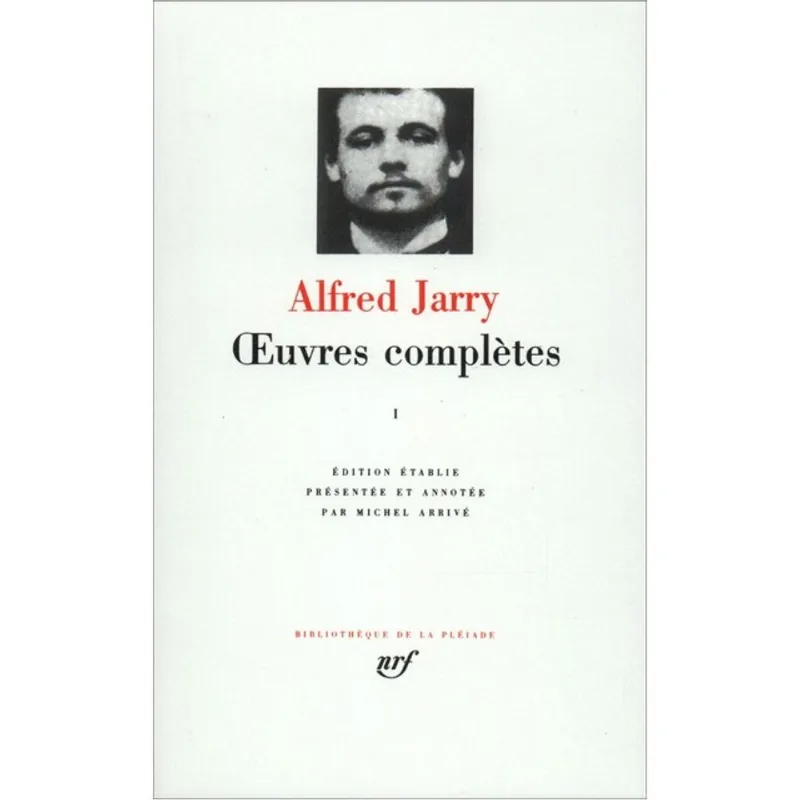 ALFRED JARRY - ŒUVRES COMPLÈTES - VOL. 1