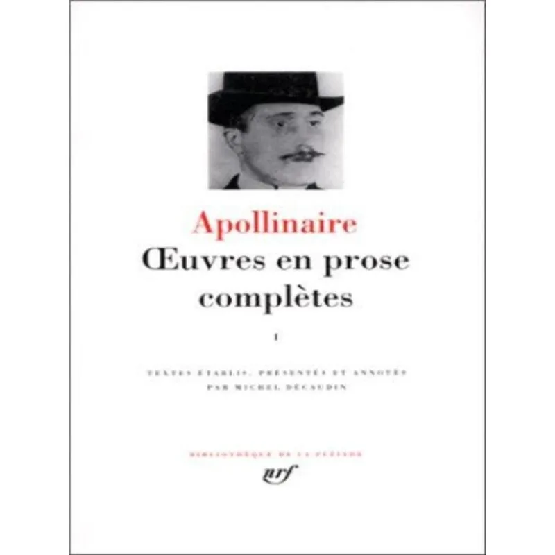 APOLLINAIRE - OEUVRES EN PROSE COMPLÈTES - VOL. 1